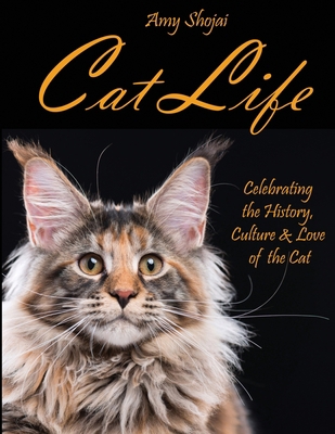 Cat Life: Celebrating the History, Culture & Lo... 1948366142 Book Cover