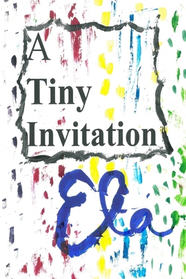 A Tiny Invitation 1546972315 Book Cover