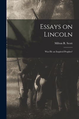 Essays on Lincoln: Was He an Inspired Prophet? 1015010563 Book Cover