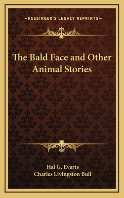 The Bald Face and Other Animal Stories 1163330361 Book Cover