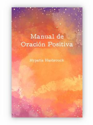 Manual de oración positiva/Handbook of Positive... [Spanish] 0871593009 Book Cover