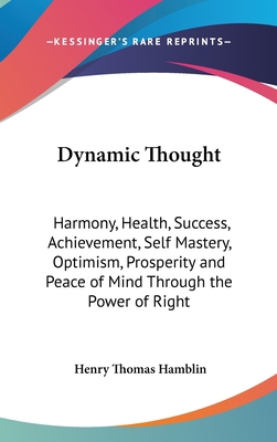 Dynamic Thought: Harmony, Health, Success, Achi... 1432612255 Book Cover