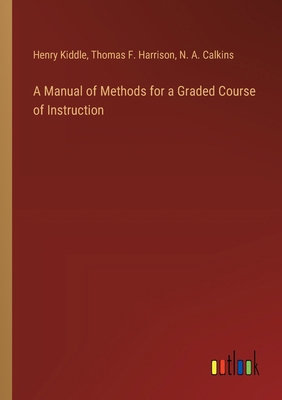 A Manual of Methods for a Graded Course of Inst... 3385230896 Book Cover