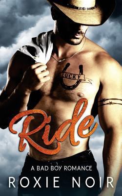 Ride: A Bad Boy Romance 1533413649 Book Cover