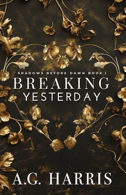 Breaking Yesterday: A Coming of Age Billionaire... B0D7PPJ72Q Book Cover