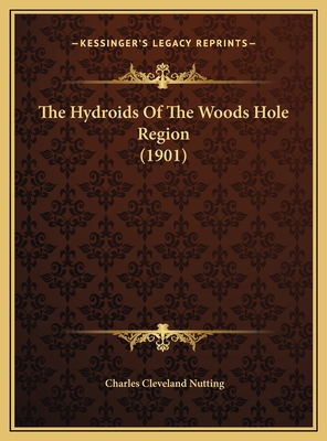 The Hydroids Of The Woods Hole Region (1901) 1169674437 Book Cover