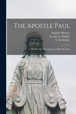 The Apostle Paul: a Sketch of the Development o... 1014571375 Book Cover