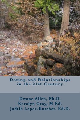 Dating and Relationships in the 21st Century 1517459516 Book Cover