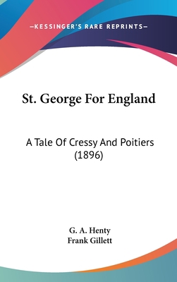 St. George For England: A Tale Of Cressy And Po... 0548988986 Book Cover