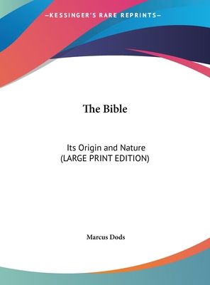 The Bible: Its Origin and Nature (Large Print E... [Large Print] 1169883451 Book Cover