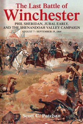 The Last Battle of Winchester: Phil Sheridan, J... 1611215765 Book Cover