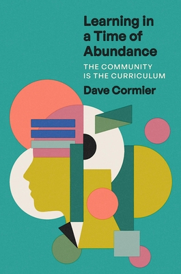 Learning in a Time of Abundance: The Community ... 1421447797 Book Cover