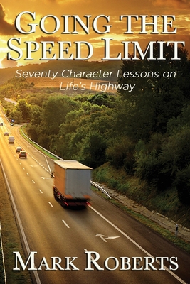 Going the Speed Limit - Seventy Character Lesso... B0D88GP7PN Book Cover