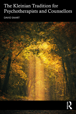 The Kleinian Tradition for Psychotherapists and... 1032181206 Book Cover