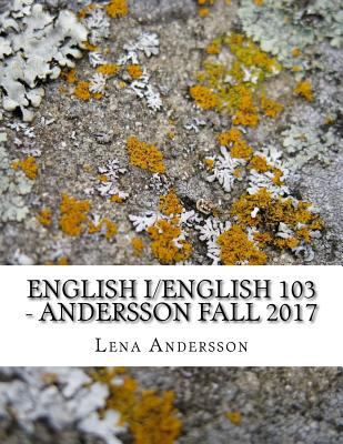 English I - Andersson Fall 2017: /English 103 1973826380 Book Cover
