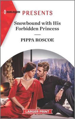 Snowbound with His Forbidden Princess: A Royal ... [Large Print] 1335569529 Book Cover