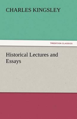 Historical Lectures and Essays 3842439407 Book Cover