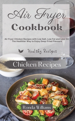 Air Fryer Cookbook Chicken Recipes: Air Fryer C... 1801882126 Book Cover