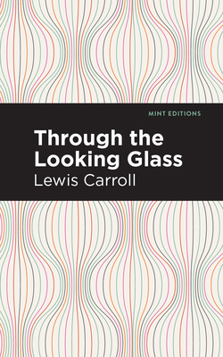 Through the Looking Glass 1513265954 Book Cover