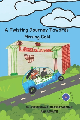 A Twisting Journey Towards Missing Gold B0DBH1QS9V Book Cover