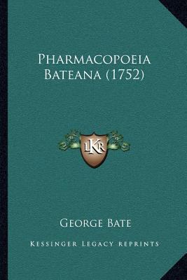 Pharmacopoeia Bateana (1752) [Latin] 1166983536 Book Cover