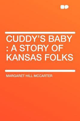 Cuddy's Baby: A Story of Kansas Folks 1407718568 Book Cover