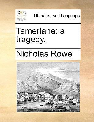 Tamerlane: A Tragedy. 1170099181 Book Cover