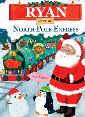 Ryan on the North Pole Express 1728269725 Book Cover