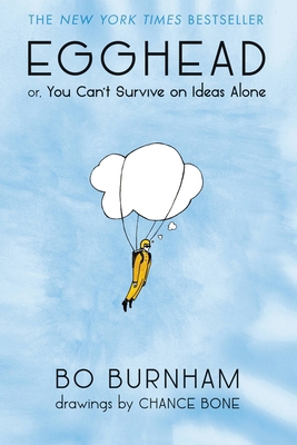 Egghead: Or, You Can't Survive on Ideas Alone 1455519138 Book Cover