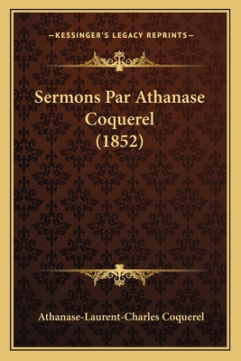 Sermons Par Athanase Coquerel (1852) [French] 1167234081 Book Cover