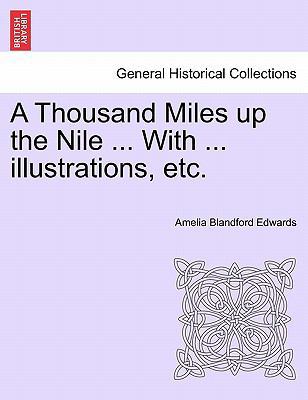 A Thousand Miles Up the Nile ... with ... Illus... 1241522308 Book Cover