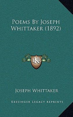 Poems By Joseph Whittaker (1892) 1169033490 Book Cover