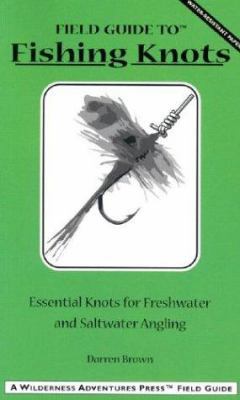Field Guide to Fishing Knots: Essential Knots f... 1932098038 Book Cover
