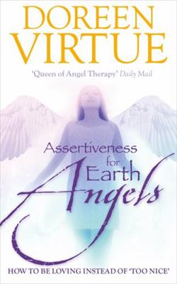 Assertiveness for Earth Angels: How to be Lovin... 1848504586 Book Cover