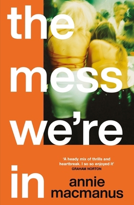 The Mess We're In: An immersive story of music,... 1472297121 Book Cover