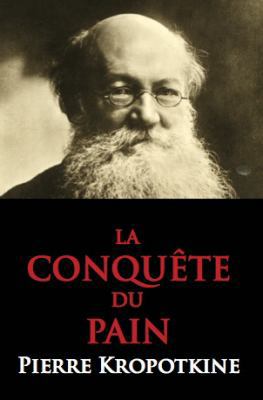 La Conquete Du Pain [French] 0988668564 Book Cover