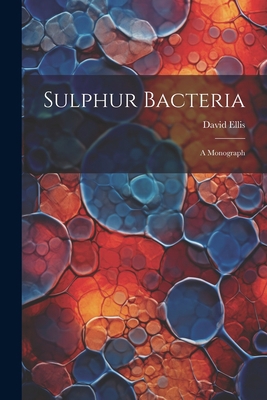 Sulphur Bacteria; a Monograph 102149481X Book Cover