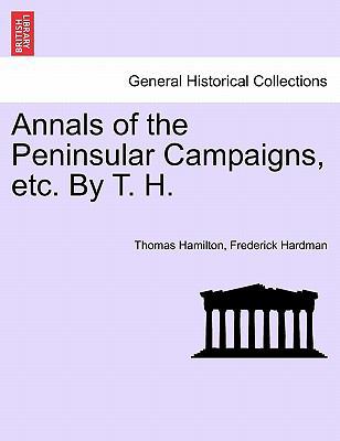 Annals of the Peninsular Campaigns, etc. By T. H. 1241453349 Book Cover