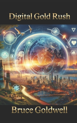Digital Gold Rush: Navigating the Future of Fin... B0CVNKY8F3 Book Cover