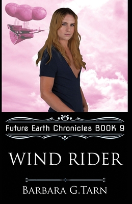 Wind Rider (Future Earth Chronicles Book 9) B08K4K2HFB Book Cover