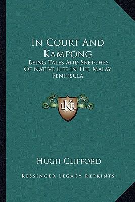 In Court And Kampong: Being Tales And Sketches ... 1162972610 Book Cover