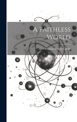 A Faithless World 1019817135 Book Cover