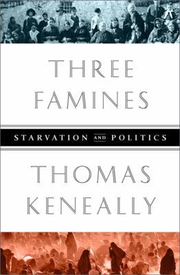 Three Famines: Starvation and Politics 1610390652 Book Cover
