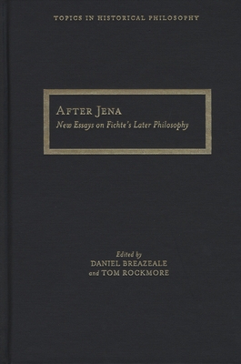After Jena: New Essays on Fichte's Later Philos... 0810124076 Book Cover