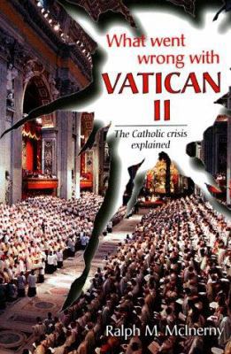 What Went Wrong with Vatican II 0918477794 Book Cover