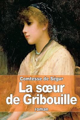 La soeur de Gribouille [French] 1507612494 Book Cover