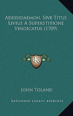 Adeisidaemon, Sive Titus Livius A Superstitione... [Latin] 116651501X Book Cover