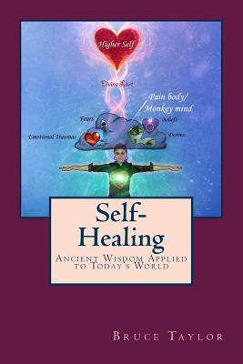 Self-Healing: Ancient Wisdom Applied to Today's... 0995093814 Book Cover