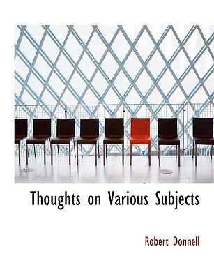 Thoughts on Various Subjects [Large Print] 1116508443 Book Cover