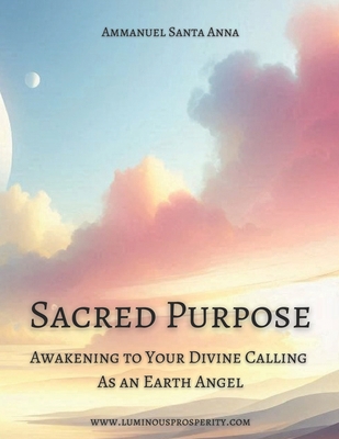 Sacred Purpose: Awakening to Your Divine Callin...            Book Cover